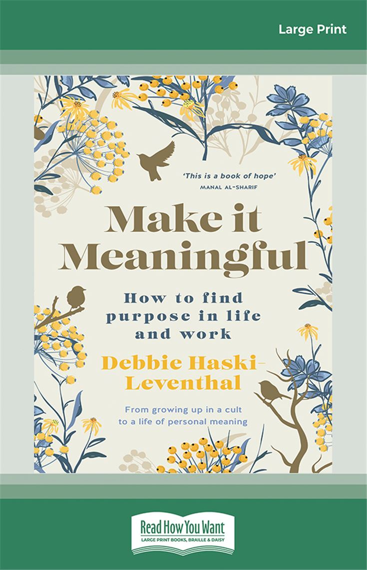 Make it Meaningful: Finding Purpose in Life and Work