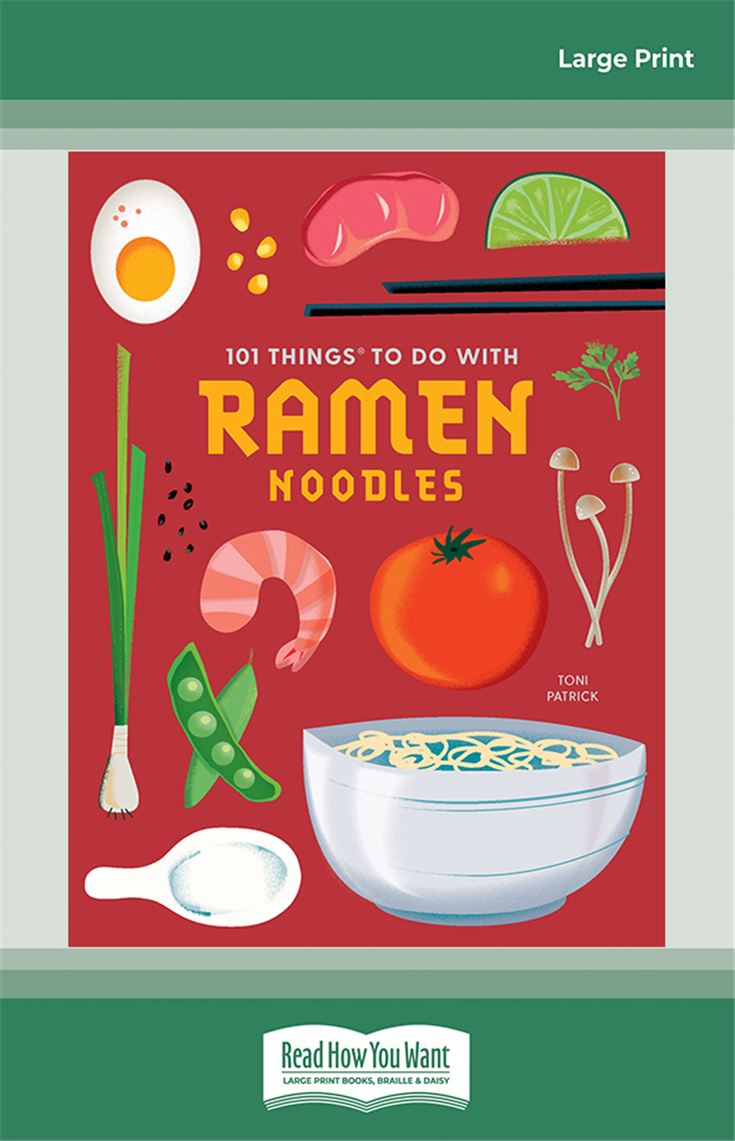 101 Things to Do with Ramen Noodles