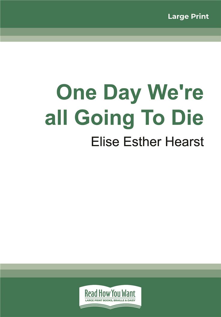 One Day We're All Going To Die