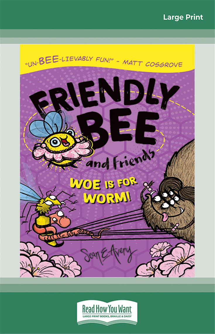 Friendly Bee and Friends: Woe is for Worm!