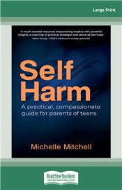 Self Harm: A practical, compassionate guide for parents of teens