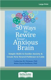 50 Ways to Rewire Your Anxious Brain