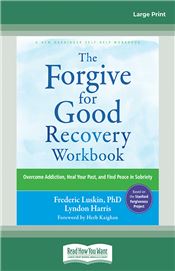 The Forgive for Good Recovery Workbook
