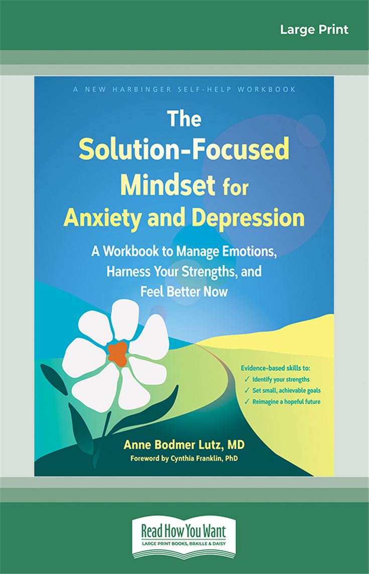 The Solution-Focused Mindset for Anxiety and Depression