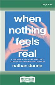 When Nothing Feels Real