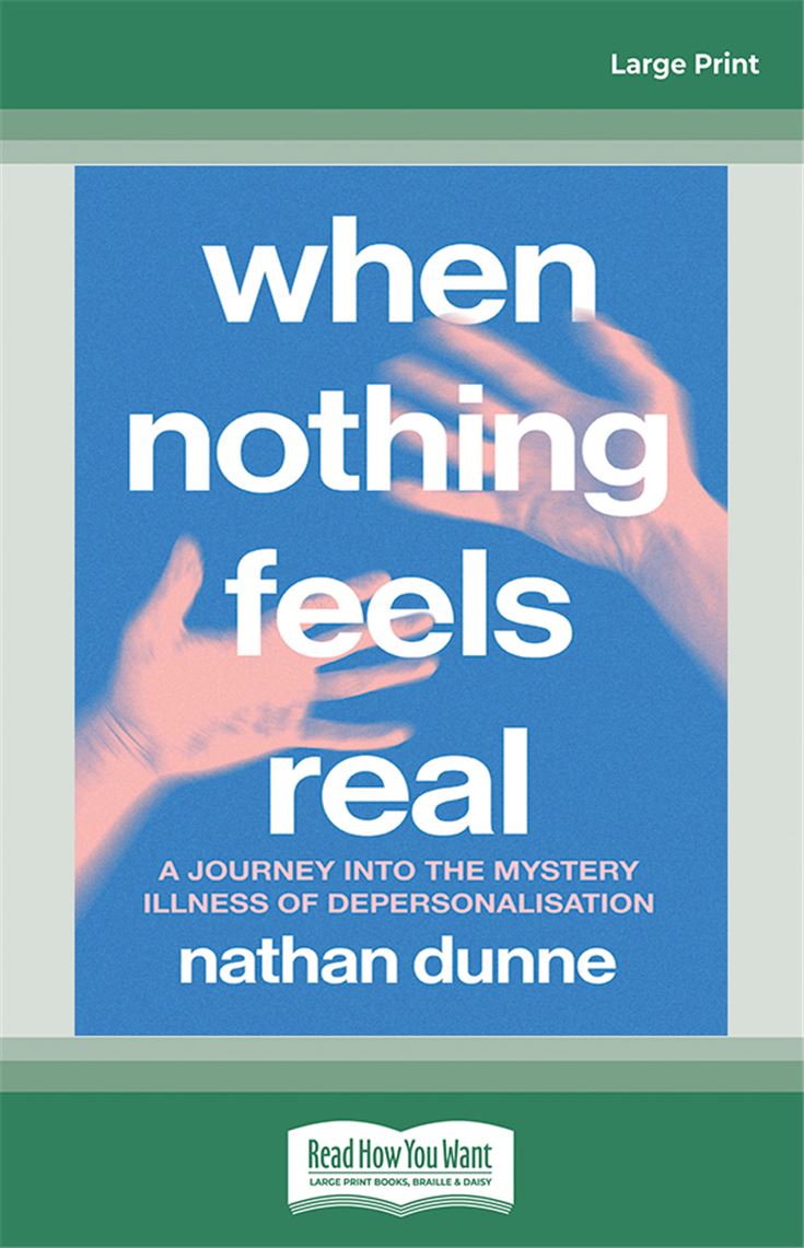 When Nothing Feels Real