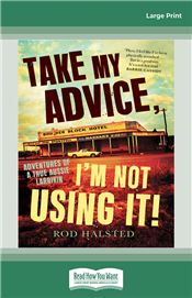 Take My Advice, I'm Not Using It!