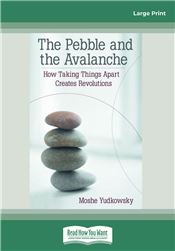 The Pebble and the Avalanche