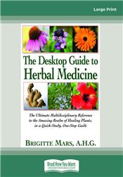 The Desk Top Guide to Herbal Medicine