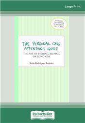 The Personal Care Attendant Guide