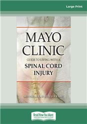 Mayo Clinic's Guide to Living with A Spinal Çord Injury