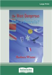 The Most Dangerous Man in Australia?