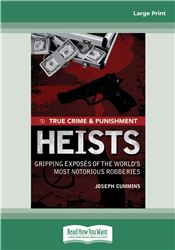 True Crime and Punishment: Heists