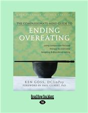 The Compassionate-Mind Guide to Ending Overeating