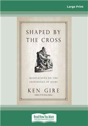 Shaped by the Cross: