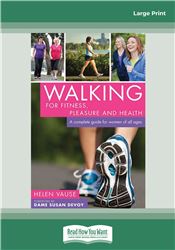 Walking for Fitness, Pleasure and Health