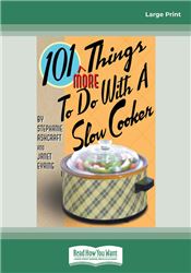 101 More Things to do with a Slow Cooker