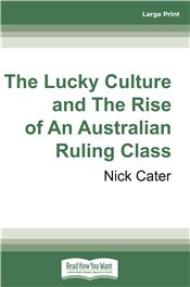 The Lucky Culture and The Rise of An Australian Ruling Class