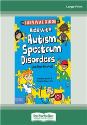 The Survival Guide for Kids with Autism Spectrum Disorders (And Their Parents)