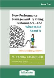How Performance Management Is Killing Performance—and What to Do About It