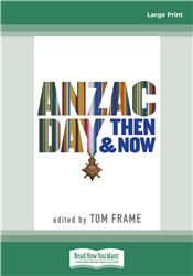 Anzac Day Then &amp; Now