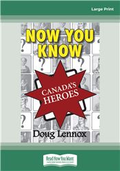 Now You Know Canada's Heroes