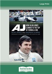 AJ: How Alan Jones Climbed to the Top of Formula One