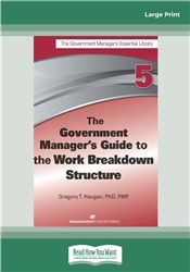 The Government Manager's Guide to the Work Breakdown Structure