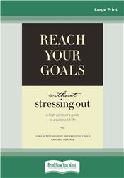 Reach Your Goals Without Stressing Out