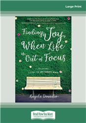 Finding Joy When Life Is Out of Focus