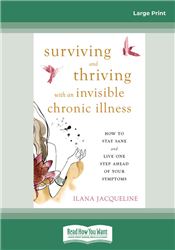 Surviving and Thriving with an Invisible Chronic Illness
