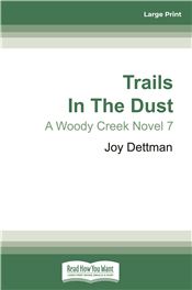 Trails In The Dust: A Woody Creek Novel 7