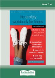 The Anxiety Workbook for Teens (Second Edition)