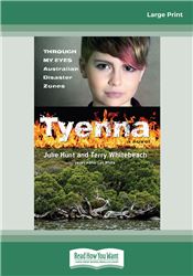 Tyenna: Through My Eyes - Australian Disaster Zones