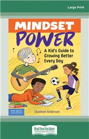 Mindset Power: A Kid's Guide to Growing Better Every Day