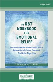 The DBT Workbook for Emotional Relief