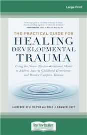 The Practical Guide for Healing Developmental Trauma