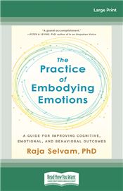The Practice of Embodying Emotions