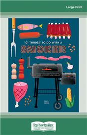 101 Things to Do With a Smoker