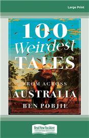 100 Weirdest Tales from Across Australia