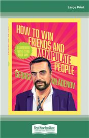 How to Win Friends and Manipulate People