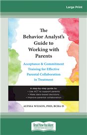 The Behavior Analyst's Guide to Working with Parents