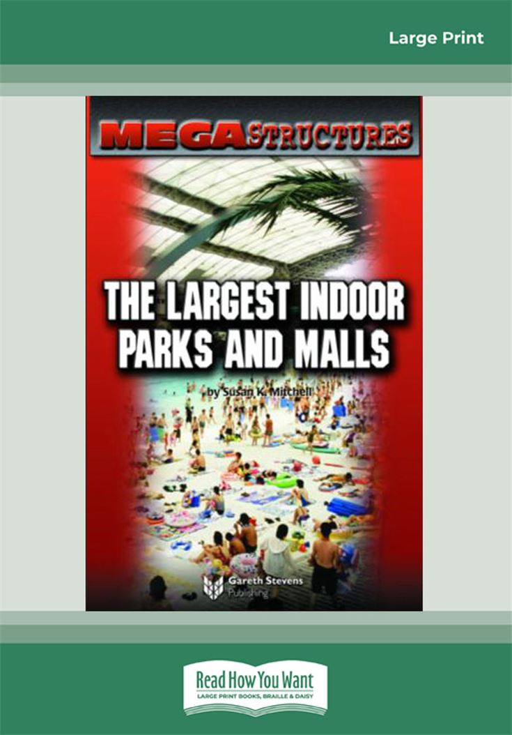 The Largest Indoor Parks and Malls