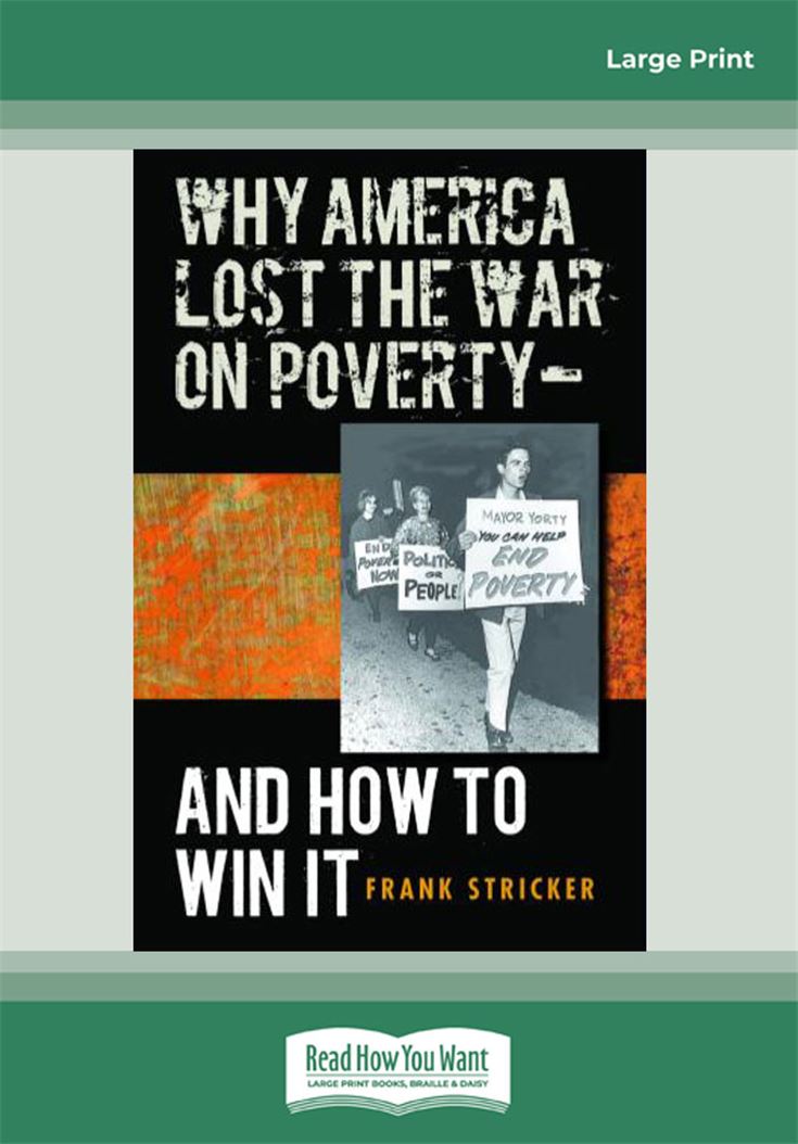 Why America Lost the War on Poverty - and how to Win it