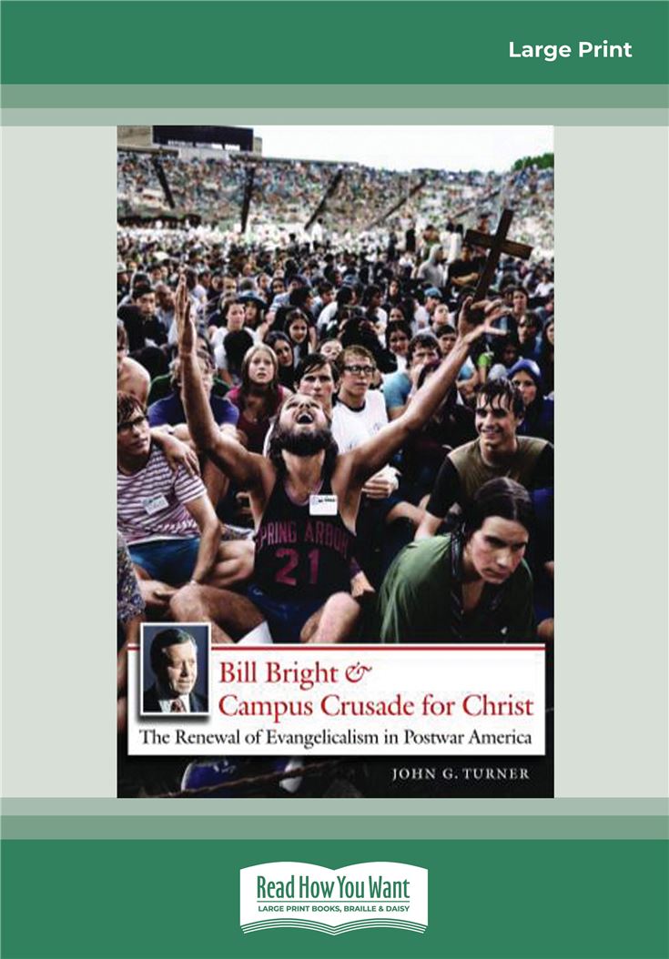 Bill Bright &amp; Campus Crusade for Christ