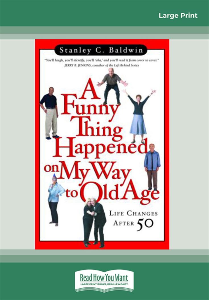 A Funny Thing Happened on My Way to Old Age