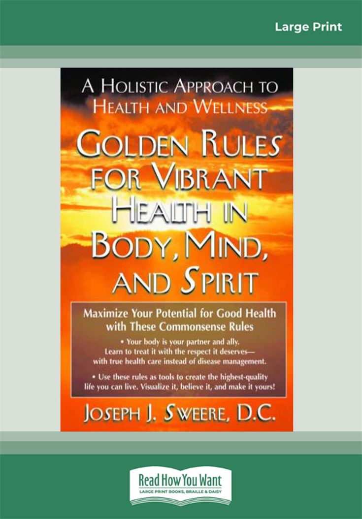Golden Rules for Vibrant Health in Body, Mind and Spirit