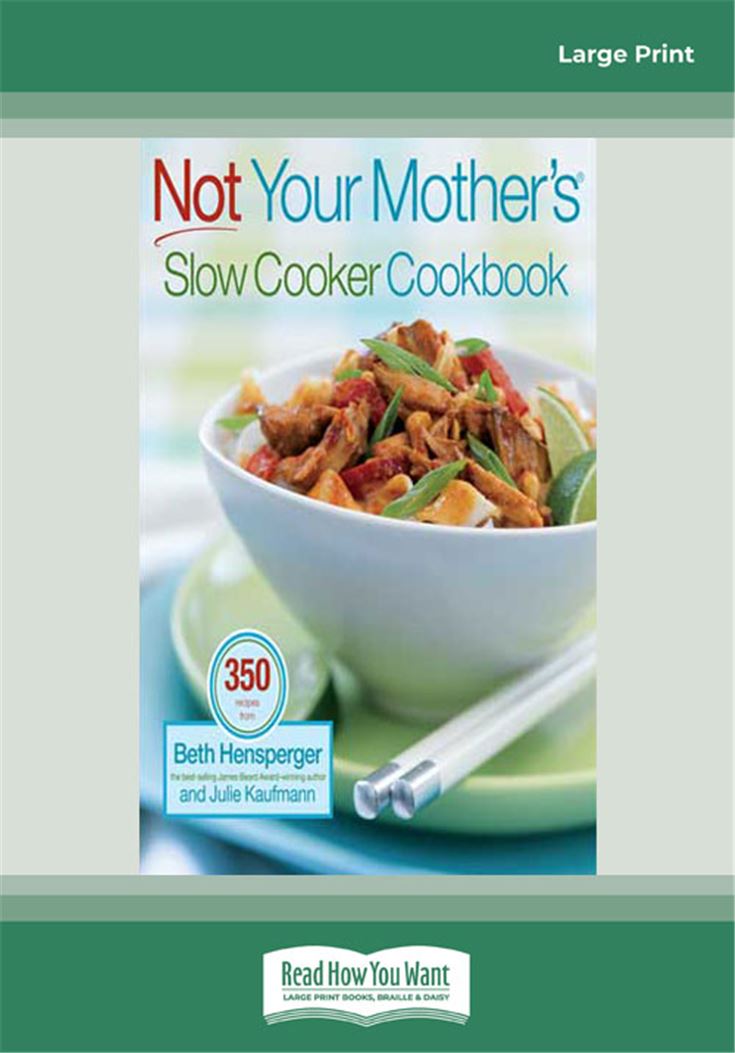 Not Your Mother'S Slow Cooker Cookbook