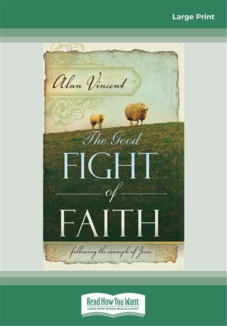Good Fight Of Faith, The