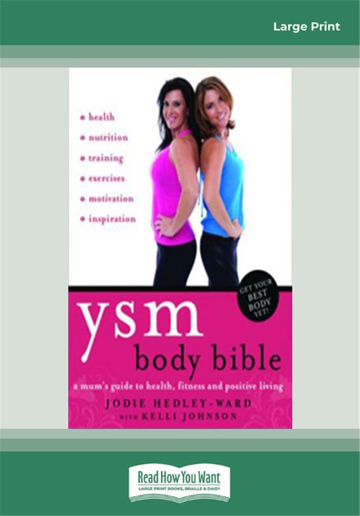 YSM Body Bible: A Mum's guide to health, fitness and positive living